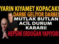 YARIN KIYAMET KOPACAK! DARBE GELİYOR DARBE! HEPSİNİ ERDOĞAN YAPIYOR! MUTLAK BUTLAN ACİL DURUM KARARI
