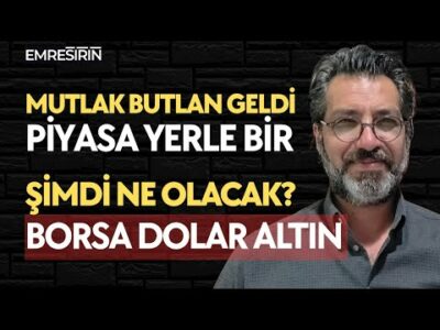 MUTLAK BUTLAN GELDİ PİYASA YERLE BİR! ŞİMDİ NE OLACAK? Emre ŞİRİN #borsa #dolar #altın