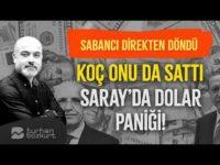 Sabancı direkten döndü! Koç onu da sattı… Saray’da dolar paniği! | Turhan Bozkurt