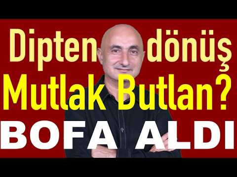 Mutlak butlan sonrası dipten dönüş | Doları tuttular | Bank of America aldı