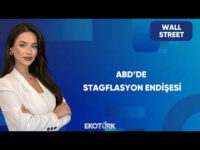 ABD’de Stagflasyon Endişesi Artıyor mu? | Wall Street