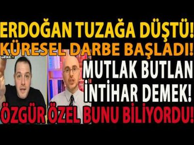 ERDOĞAN TUZAĞA DÜŞTÜ! MUTLAK BUTLAN İNTİHAR DEMEK! KÜRESEL DARBE BAŞLADI! ÖZGÜR ÖZEL BUNU BİLİYORDU!