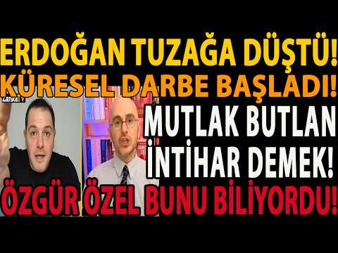 ERDOĞAN TUZAĞA DÜŞTÜ! MUTLAK BUTLAN İNTİHAR DEMEK! KÜRESEL DARBE BAŞLADI! ÖZGÜR ÖZEL BUNU BİLİYORDU!
