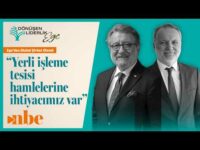 "Yerli İşleme Tesisi Hamlelerine İhtiyacımız Var" | Dönüşen Liderlik Zirvesi Ege