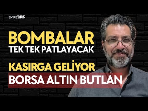 BOMBALAR TEK TEK PATLAYACAK | KASIRGA GELİYOR | Emre ŞİRİN #borsa #altın #özgürözel #mutlakbutlan