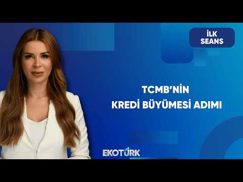 TCMB’den Kredi Büyümesine Sınırlama | İlk Seans