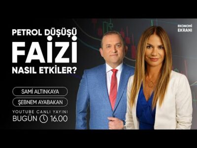 Petrolün Düşüşü Faizi Nasıl Etkiler ? | Şebnem Ayabakan | Ekonomi Ekranı