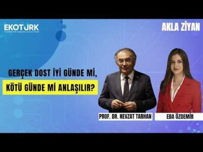 Gerçek Dost İyi Günde Mi, Kötü Günde Mi Anlaşılır? | Prof. Dr. Nevzat Tarhan ile Akla Ziyan
