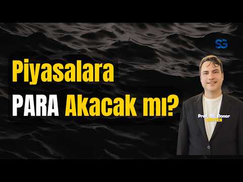 Fırtınada Zarar Etmeyin: Piyasalara Para Akacak mı ? | SONER GÖKTEN