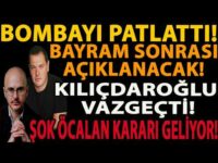 BOMBAYI PATLATTI! BAYRAM SONRASI AÇIKLANACAK! KILIÇDAROĞLU VAZGEÇTİ! ŞOK ÖCALAN KARARI GELİYOR!