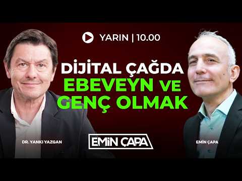 #CANLI Dijital Çağda Ebeveyn ve Genç Olmak | Prof. Dr. Yankı Yazgan & Emin Çapa