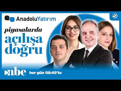 Anadolu Yatırımla Piyasalarda Açılışa Doğru | 05 Mayıs