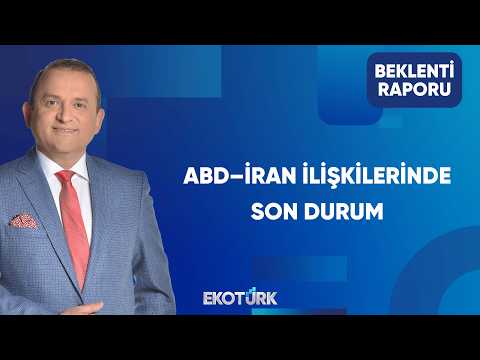 ABD–İran Gerilimi Piyasaları Nasıl Etkiliyor? | Beklenti Raporu