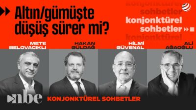 Altında Düşüş Sürecek mi? | Siyasi Kulisler | Reel Sektörde Son Durum | Konjonktürel Sohbetler
