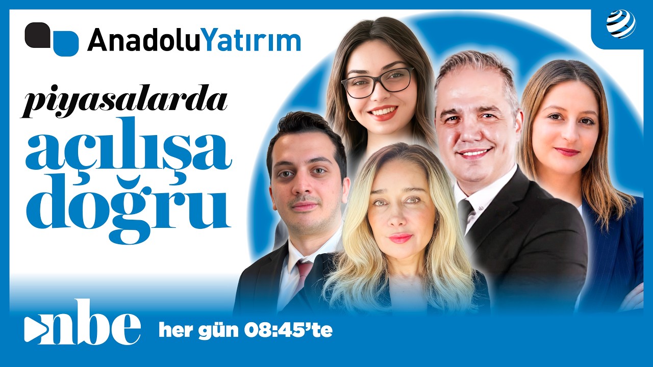 Anadolu Yatırımla Piyasalarda Açılışa Doğru | 10 HAZİRAN