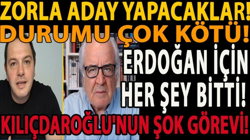 DURUMU ÇOK KÖTÜ! ERDOĞAN İÇİN HER ŞEY BİTTİ! ZORLA ADAY YAPACAKLAR! KILIÇDAROĞLU'NUN ŞOK EDEN GÖREVİ