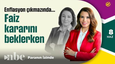 Enflasyon Çıkmazında Faiz Kararını Beklerken! | Binhan Elif Yılmaz | Paranın İzinde | 08 Haziran