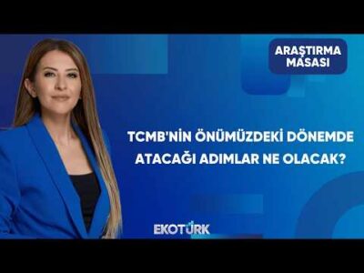 TCMB'nin Faiz Rotası Nasıl Şekillenecek? | Araştırma Masası