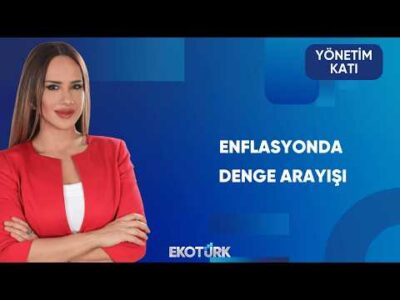 Enflasyonda Denge Arayışı Sürüyor | Yönetim Katı