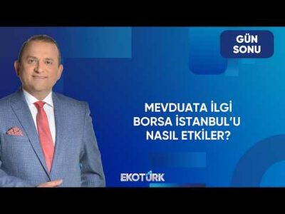 Finans piyasasında öne çıkan gelişmeler | Gün Sonu