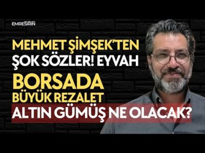 ŞİMŞEK'TEN ŞOK EDEN AÇIKLAMALAR! BORSADA REZALET! ALTIN GÜMÜŞ | Emre ŞİRİN #borsa #altın #gümüş