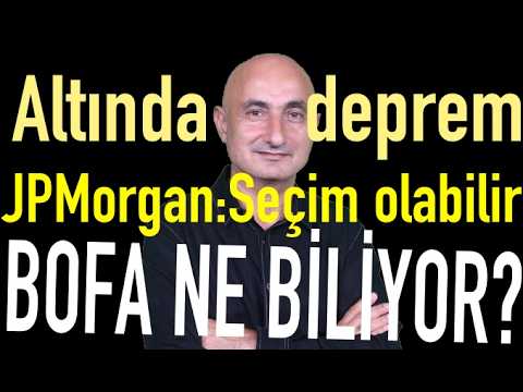 Paniğin sebebi ne? | JPMorgan: Erken seçim olabilir | BofA'nın dev satışı