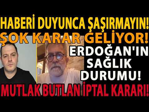 HABERİ DUYUNCA ŞAŞIRMAYIN! ŞOK KARAR GELİYOR! ERDOĞAN'IN SAĞLIK DURUMU! MUTLAK BUTLAN İPTAL KARARI!