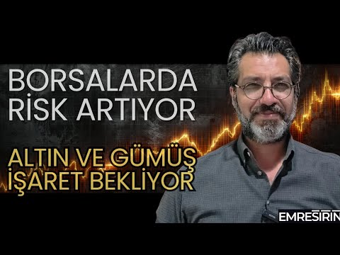 BORSALARDA RİSK, ALTIN GÜMÜŞTE FIRSAT!