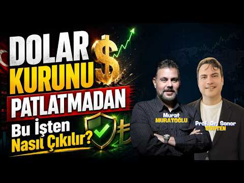 Dolar Kurunu Patlatmadan Bu İşten Nasıl Çıkılır ? | SONER GÖKTEN - MURAT MURATOĞLU