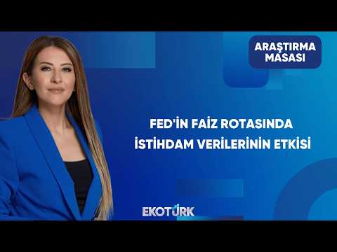 Fed'in Rotasını İstihdam Mı Belirleyecek? | Araştırma Masası