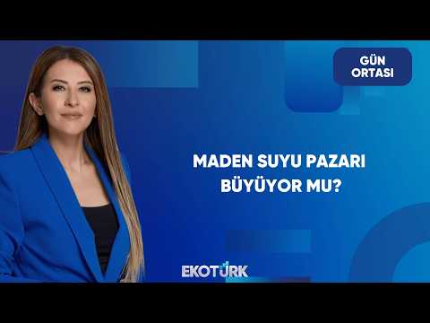 Maden Suyu Sektöründe Riskler ve Fırsatlar | Gün Ortası