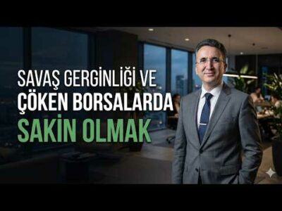 Savaş Gerginliği ve Çöken Borsalarda Sakin Olmak