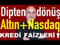 Dipten dönüş: Altın, gümüş, Nasdaq | Kredi faizleri ⬆ | BİST hayata döndü