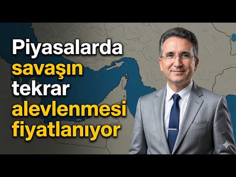 Piyasalarda savaşın tekrar alevlenmesi fiyatlanıyor