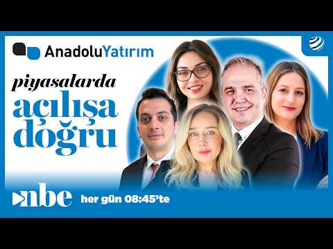 Anadolu Yatırımla Piyasalarda Açılışa Doğru | 12 HAZİRAN