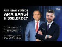 Risk İştahı Yerinde Ama Hangi Hisselerde? | Sertaç Ekeke | Ekonomi Ekranı