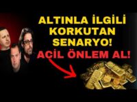 ALTINLA İLGİLİ KORKUTAN SENARYO! ACİL ÖNLEM AL!!!