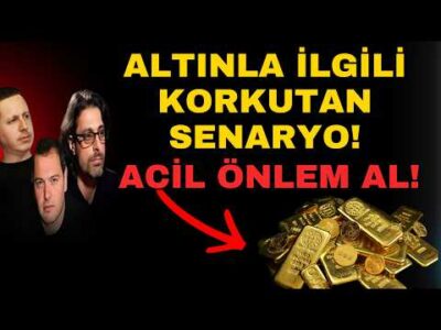 ALTINLA İLGİLİ KORKUTAN SENARYO! ACİL ÖNLEM AL!!!