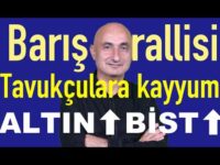 Barış rallisi, altın⬆borsa⬆ | Tavukçulara kayyum! | SpaceX alınır mı?