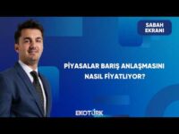 Piyasalar Barışı mı Fiyatlıyor? | Sabah Ekranı
