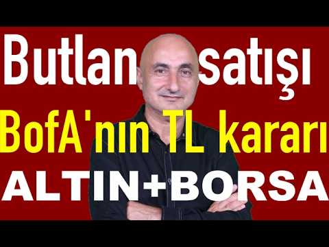 Butlan satışı | BofA'nın TL kararı | Altını İran düşürdü | Borsada 13.830'a dikkat