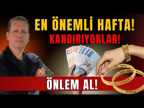 EN KRİTİK HAFTA! KANDIRIYORLAR! ÖNLEM AL!