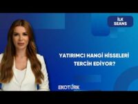 Hisseler Arasında Rotasyon Bekleniyor Mu? | İlk Seans