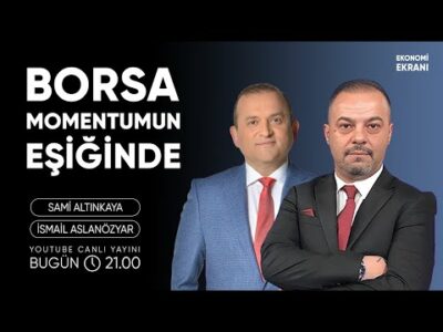 Borsa Momentumun Eşiğinde | İsmail Aslanözyar | Ekonomi Ekranı