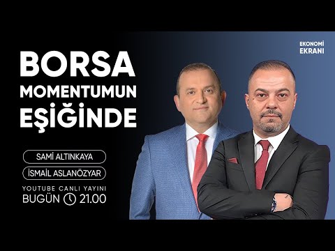 Borsa Momentumun Eşiğinde | İsmail Aslanözyar | Ekonomi Ekranı
