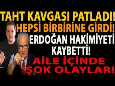 TAHT KAVGASI PATLADI! ERDOĞAN HAKİMİYETİ KAYBETTİ! HEPSİ BİRBİRİNE GİRDİ! AİLE İÇİNDE ŞOK OLAYLAR!