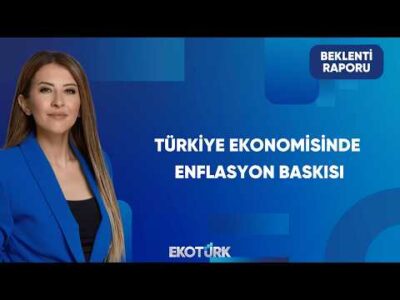 Ekonomide Enflasyonist Baskı Devam Ediyor | Beklenti Raporu