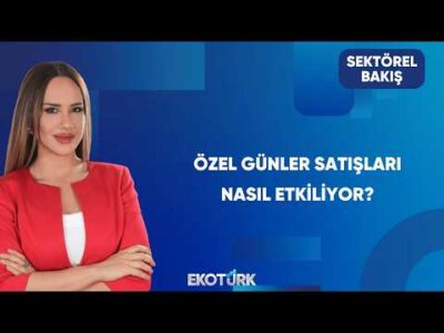 Özel Günler E-Ticareti Nasıl Etkiliyor? | Sektörel Bakış