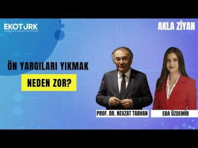 Ön Yargıları Yıkmak Neden Zor? | Prof. Dr. Nevzat Tarhan ile Akla Ziyan