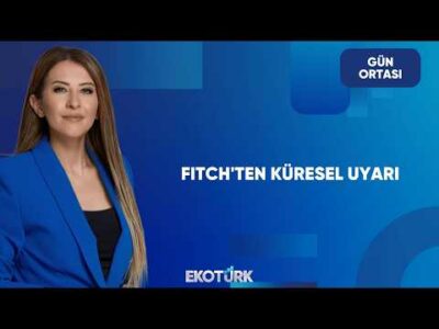 Küresel Piyasalarda 'Fitch' Alarmı | Gün Ortası